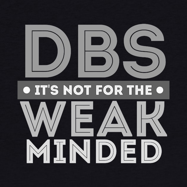 DBS its not for the WEAK MINDED by NTF Amber